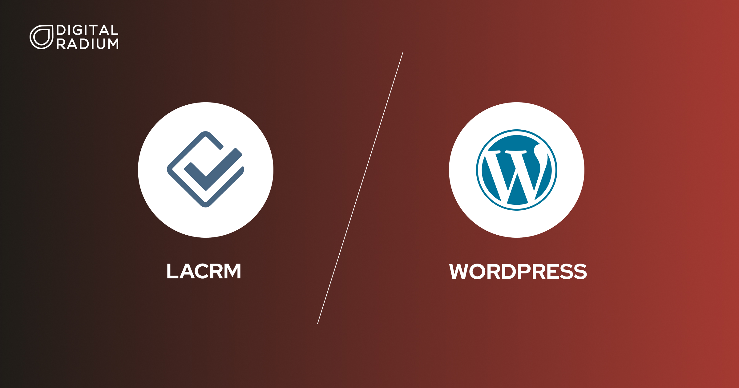 How to integrate LACRM with WordPress – Digital Radium