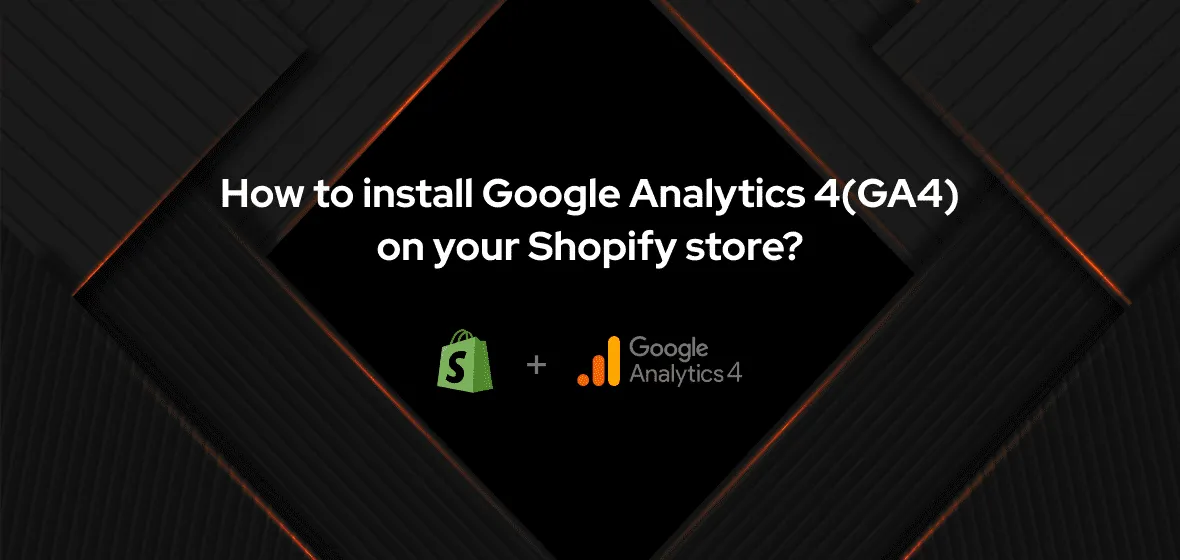 How To Install Google Analytics 4 On Shopify? - Digital Radium