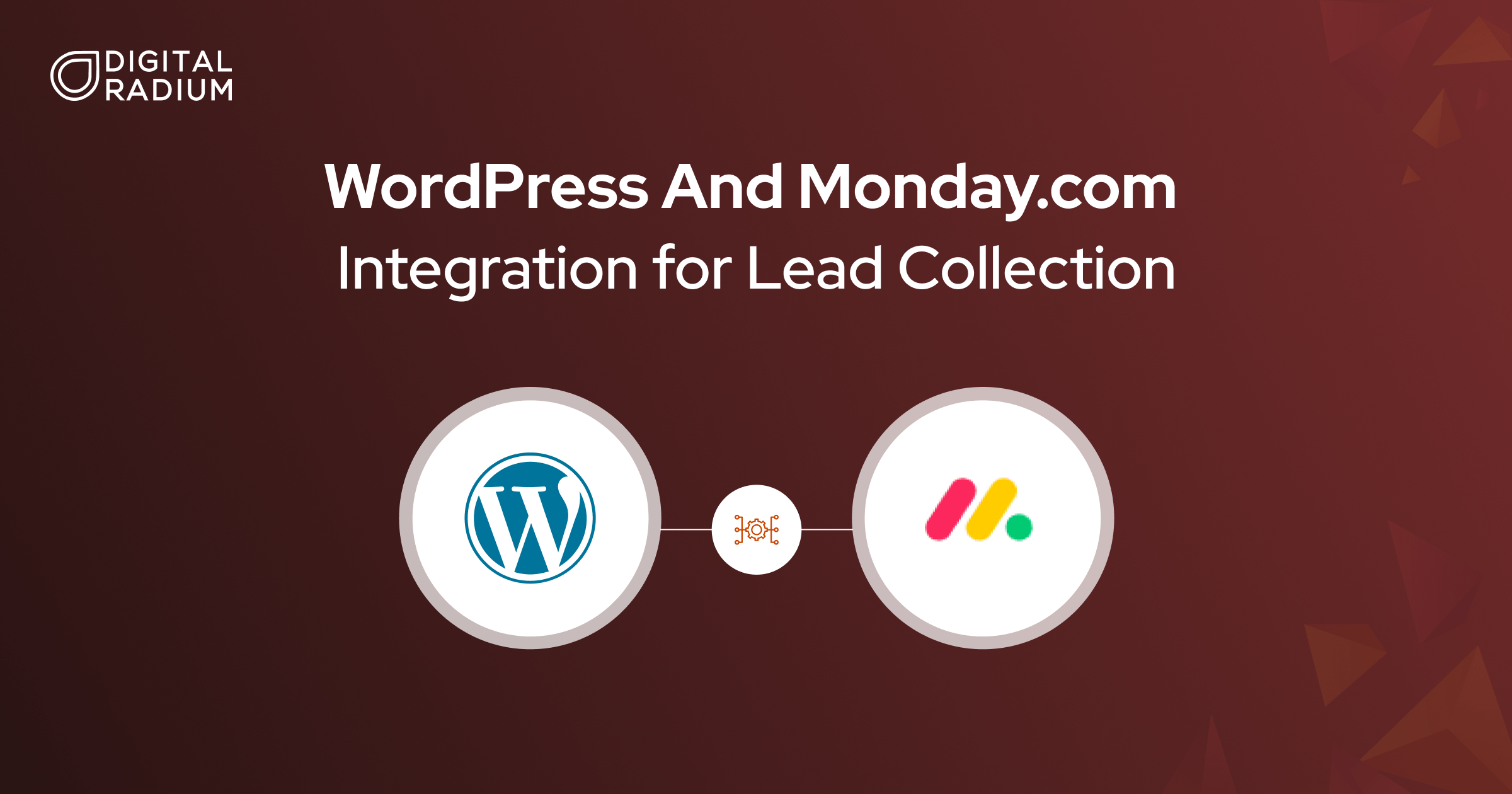 WordPress And Monday.com Integration for Lead Collection