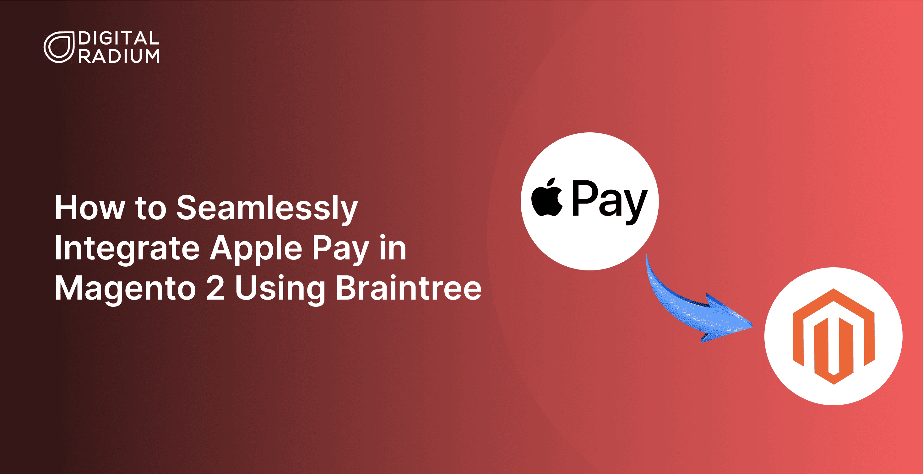 How to Seamlessly Integrate Apple Pay in Magento 2 Using Braintree