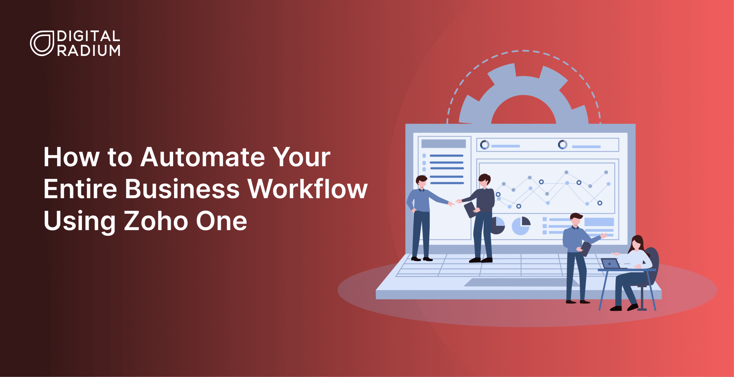 How to Automate Your Entire Business Workflow Using Zoho One