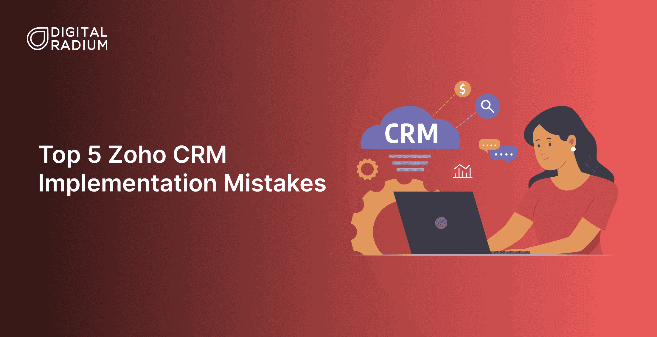 Top 5 Zoho CRM Implementation Mistakes and How We Fix Them