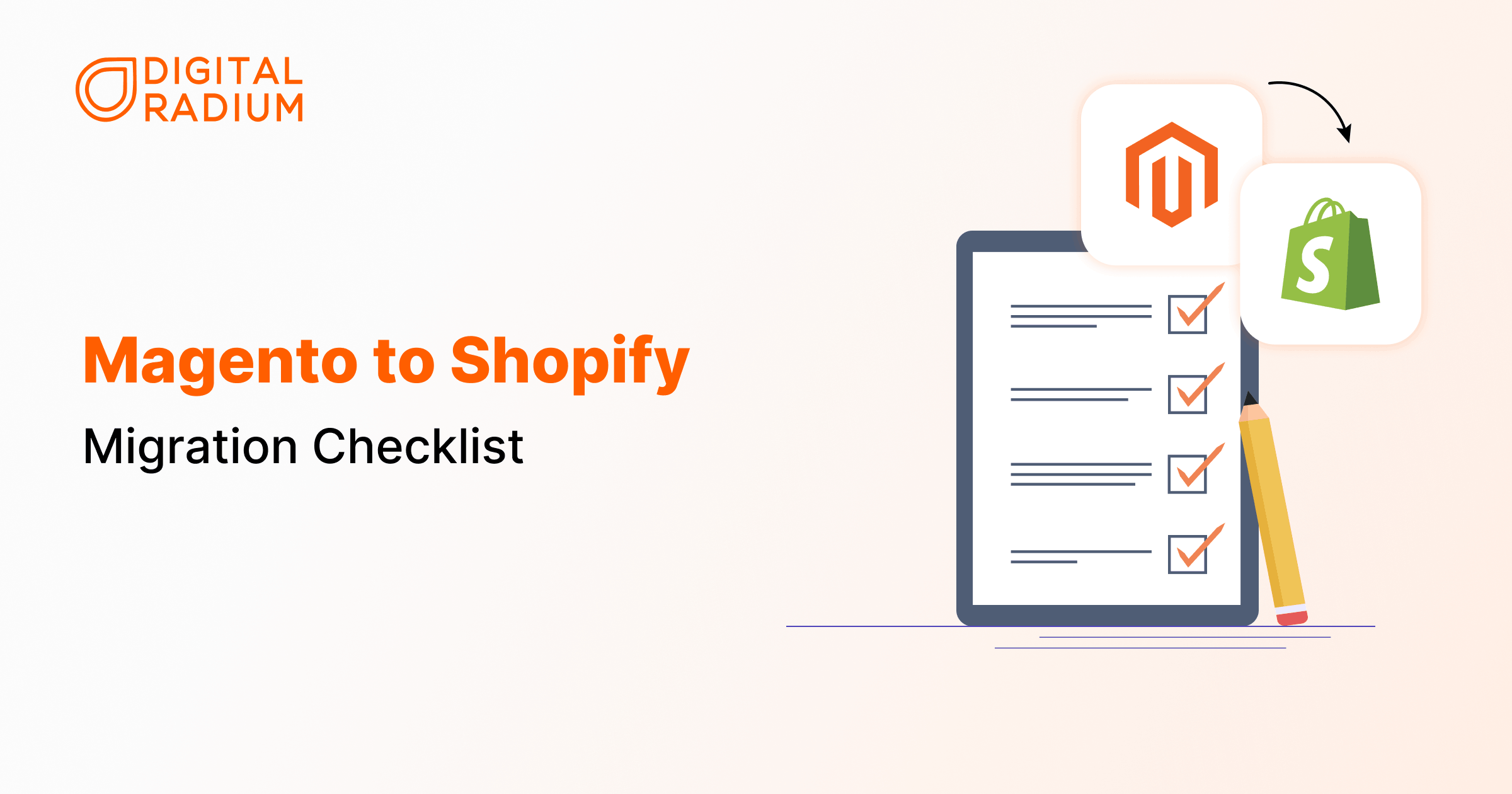 Magento to Shopify Migration Checklist: How to Switch Platforms Without Breaking Your Business