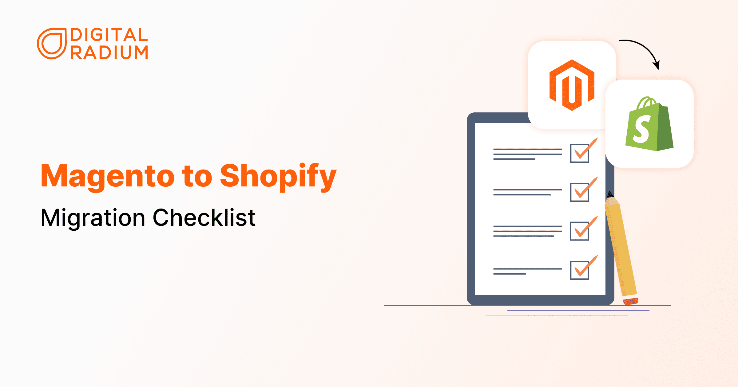 Magento to Shopify Migration Checklist: How to Switch Platforms Without Breaking Your Business