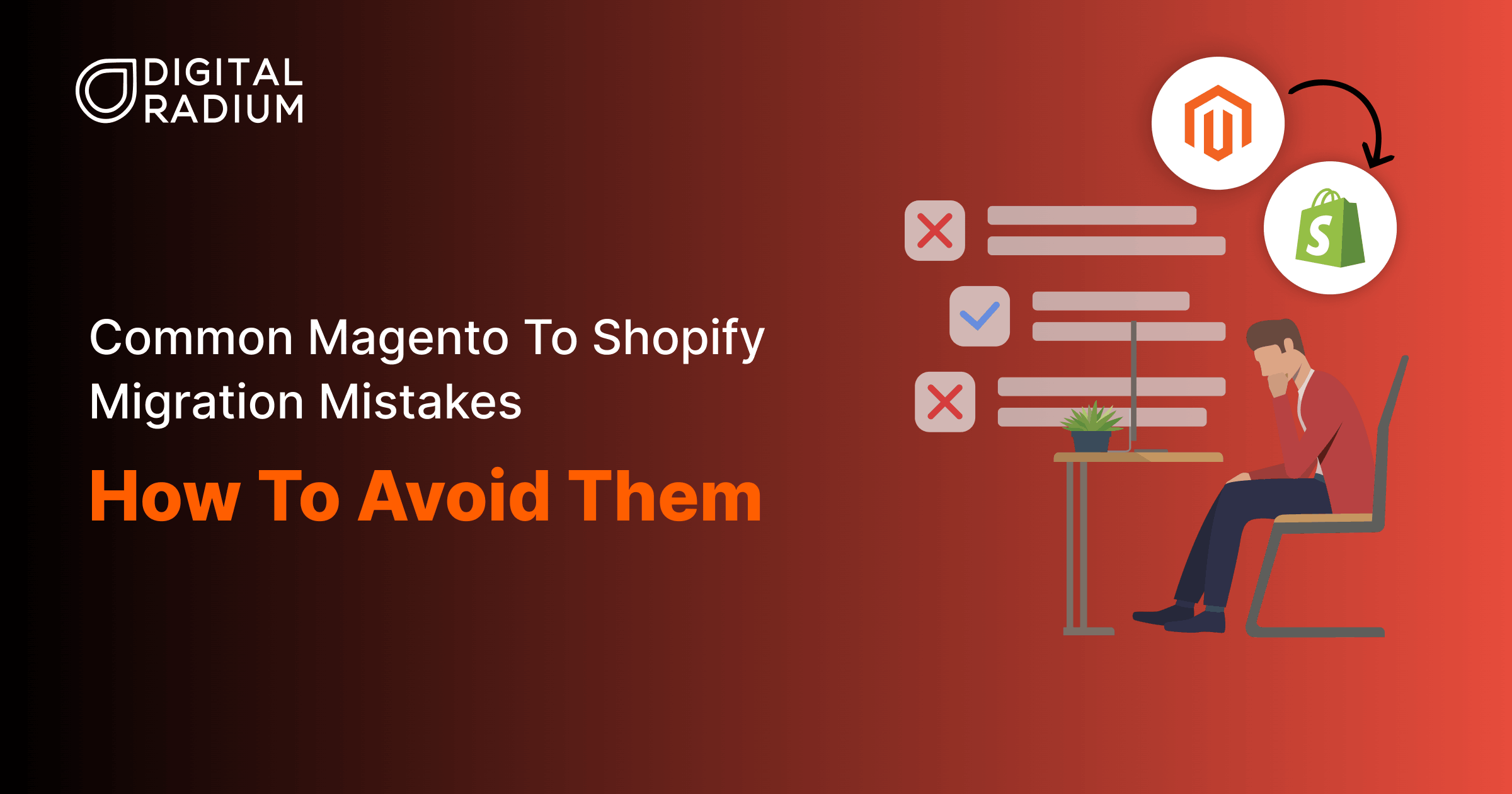 Common Magento To Shopify Migration Mistakes: How To Avoid Them